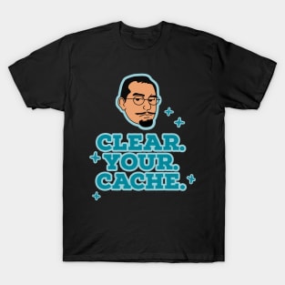 Clear Your Cache T-Shirt